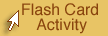Link to flash card activity.